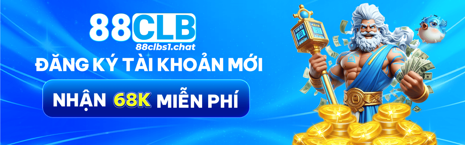 88CLB Dbjn – Link 88CLB.COM Chính Thức, Đăng Ký Tặng 88K! 1 88Clb Dang Ky Tai Khoan Moi Nhan 68K Mien Phi