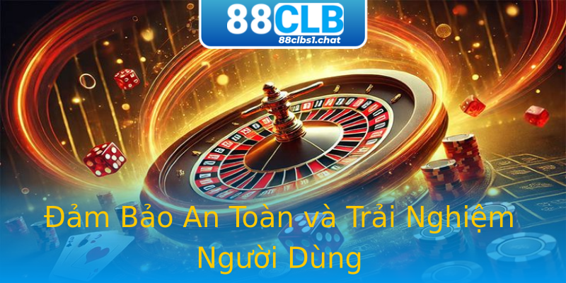 Đảm Bảo An Toàn và Trải Nghiệm Người Dùng Đảm Bảo An Toàn và Trải Nghiệm Người Dùng