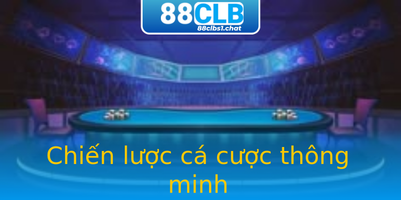 Chiến lược cá cược thông minh Chiến lược cá cược thông minh