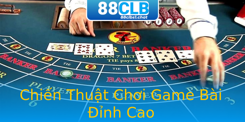 Chiến Thuật Chơi Game Bài Đỉnh Cao