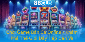 Choi Game Ban Ca Online Kham Pha The Gioi Ay Hap Dan Va Kiem Tien