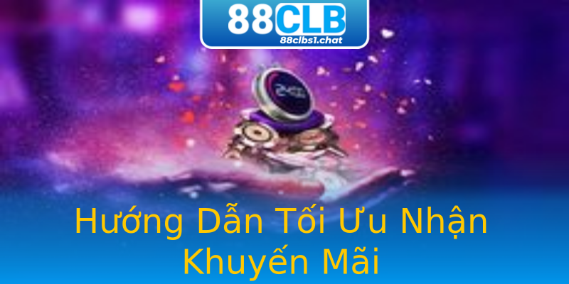 Hướng Dẫn Tối Ưu Nhận Khuyến Mãi
