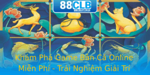 Kham Pha Game Ban Ca Online Mien Phi Trai Nghiem Giai Tri Inh Cao Tai 88Clb
