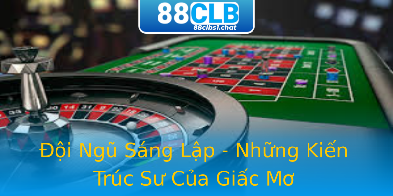 Đội Ngũ Sáng Lập - Những Kiến Trúc Sư Của Giấc Mơ Đội Ngũ Sáng Lập - Những Kiến Trúc Sư Của Giấc Mơ