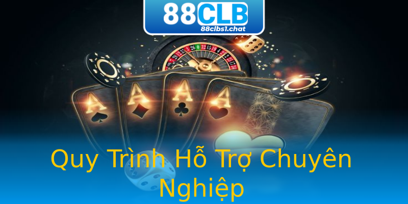 Quy Trình Hỗ Trợ Chuyên Nghiệp Quy Trình Hỗ Trợ Chuyên Nghiệp